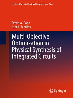 cover image of Multi-Objective Optimization in Physical Synthesis of Integrated Circuits